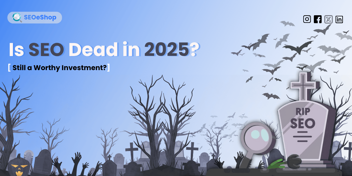 Is SEO Dead in 2025? Here’s How Smart Businesses Still Win